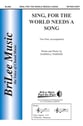 Sing, for the World Needs a Song Two-Part choral sheet music cover